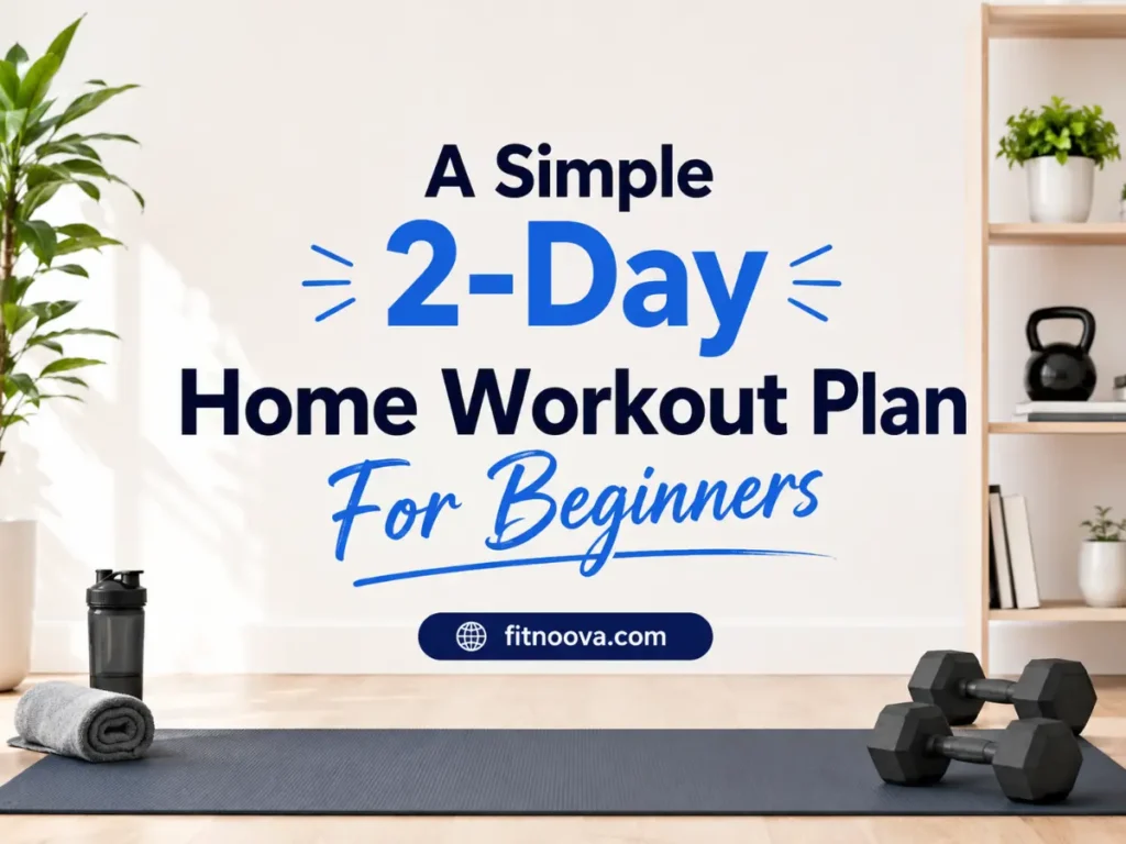A Simple 2-Day Home Workout Plan For Beginners